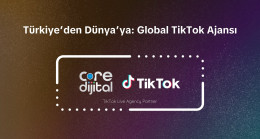 Core Dijital, TikTok’un Resmi Ajans Partneri Olarak Global Sahneye Çıkıyor
